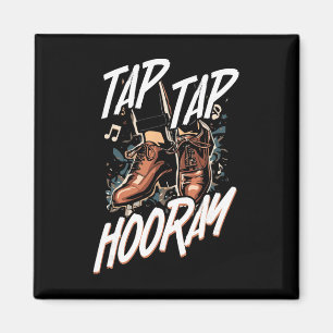 Tap Dance, Tap Tap Hooray, Tap Dancer Magnet