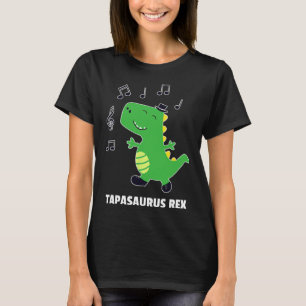 Tap Dance -tapasaurus Rex-dinosaur Recital Gift T-Shirt