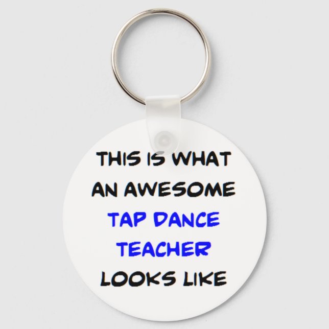 tap dance teacher, awesome keychain (Front)