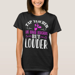 Tap Dance Teacher Tap Dancing T-Shirt
