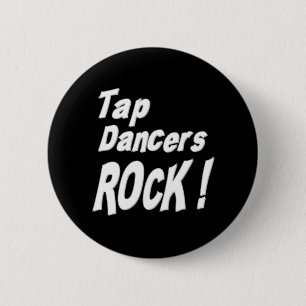 Tap Dancers Rock! Button