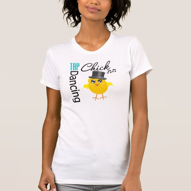 Tap Dancing Chick 4 T-Shirt (Front)
