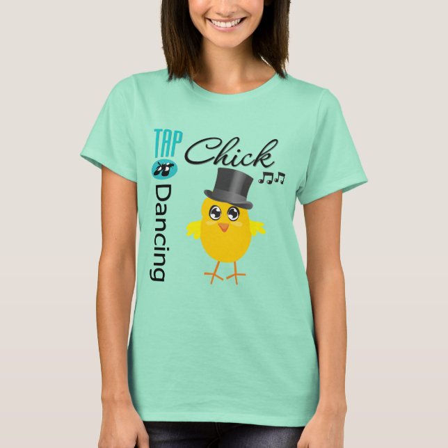 Tap Dancing Chick 5 T-Shirt (Front)