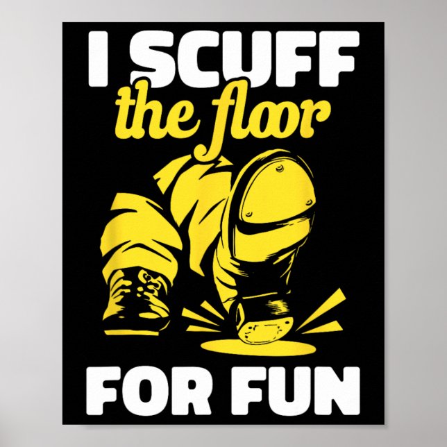 Tap Dancing I Scuff The Floor For Fun Tap Dancer T Poster (Front)