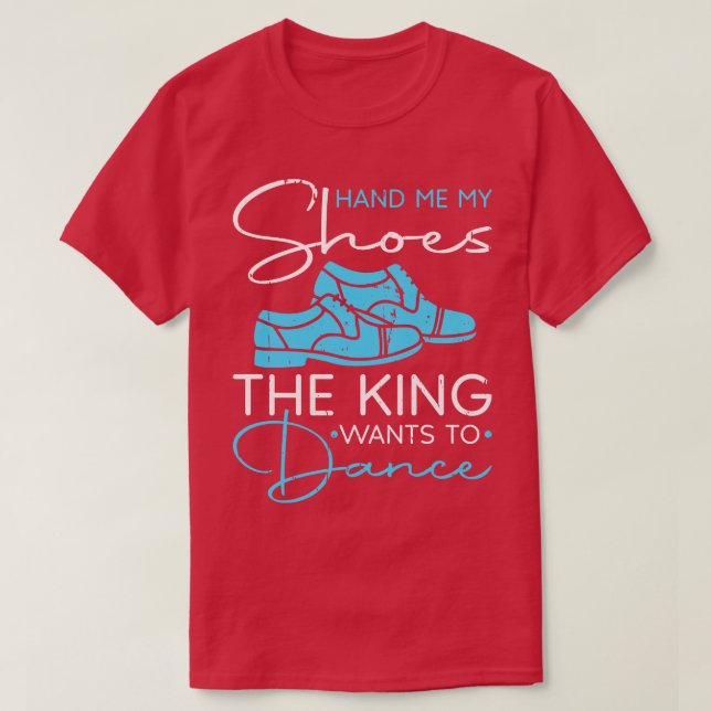 Tap Dancing King Funny Tap Dance T-Shirt (Design Front)