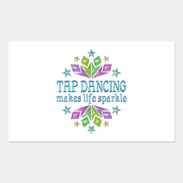Tap Dancing Makes Life Sparkle Sticker (Front)