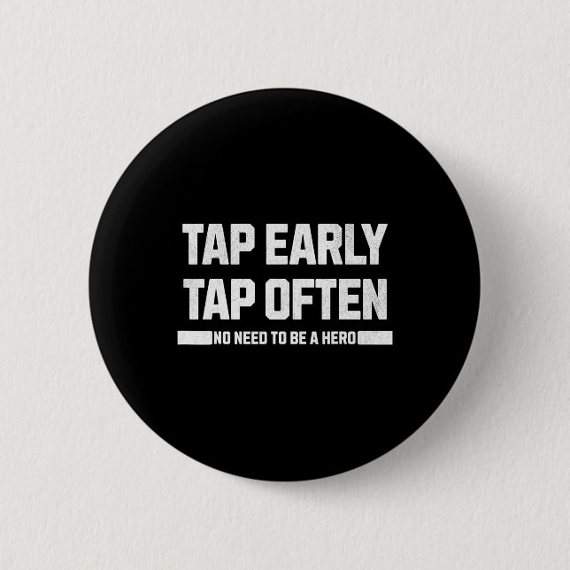 Tap Early  2 Inch Round Button (Front)