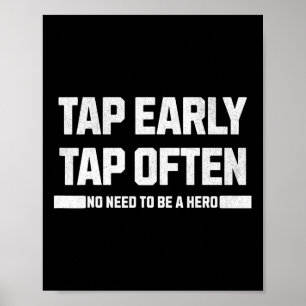 Tap Early  Poster