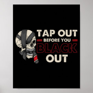 Tap Out Before Black Out BJJ MMA Jiu Jitsu Poster