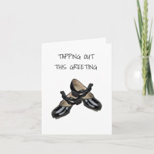 TAP SHOES ARE TAPPING OUT THIS BIRTHDAY GREETING CARD
