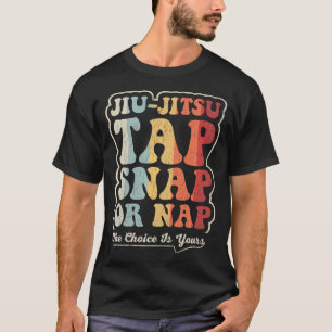 Tap Snap Or Nap Funny Jiu-Jitsu Retro T-Shirt