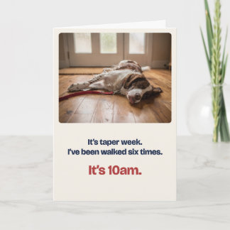 Taper Week Funny Good Luck Card from the Dog