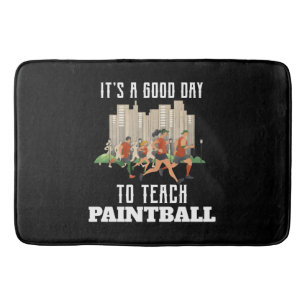 Tapis De Bain C'est une bonne journée pour apprendre le Paintbal