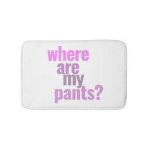 Où Sont Mes Pantalons ? Bathmat amusant