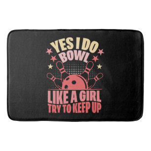 Tapis De Bain Oui, je joue au bowling comme une fille, essayez d
