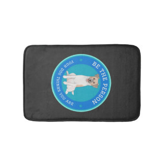 Tapis De Bain Soyez la personne que votre chien pense que vous ê