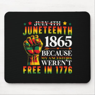 Tapis De Souris 1865 Juneteenth Parce que mes ancêtres n'étaient p