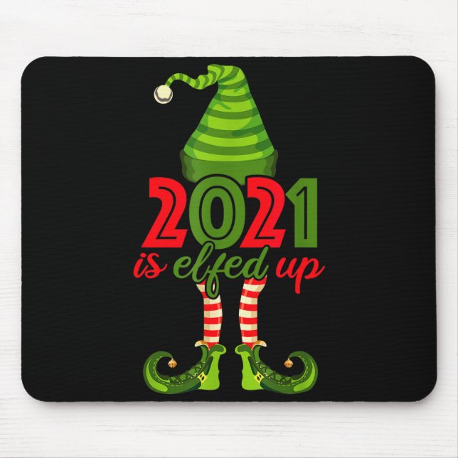 Tapis De Souris 2021 Is Elfed Up - Funny Christmas Family Pajama  (Devant)
