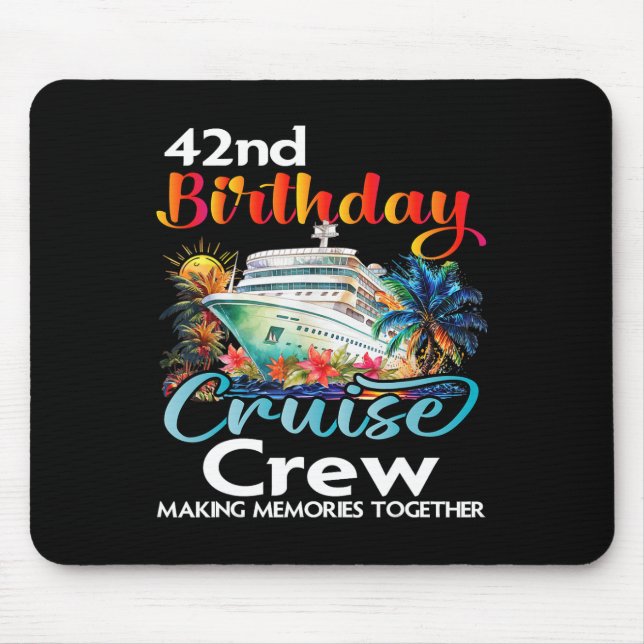 Tapis De Souris 42e anniversaire Croise Crew Friends Famille Vacat (Devant)