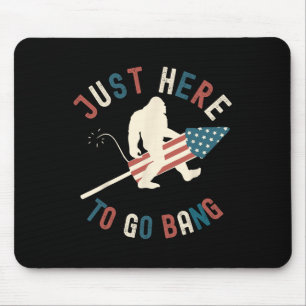 Tapis De Souris 4 juillet Drôle juste ici pour aller Bang Big Foot