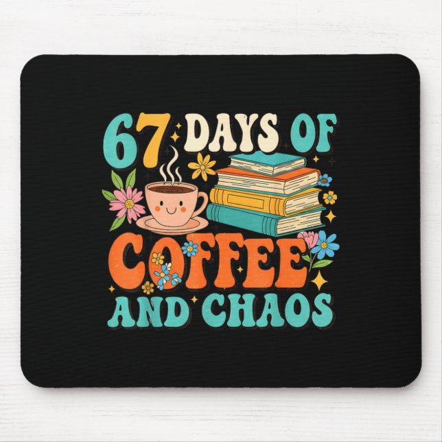 Tapis De Souris 67 Days Of Coffee And Chaos Lover Funny 67 Meme Si (Devant)