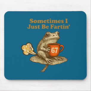 Tapis De Souris 67 I six Seven Fartin Parfois juste humour grenoui