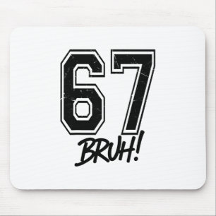 Tapis De Souris 67 Meme Bruh Drôle Six Sept Génération Alpha 6 7 A