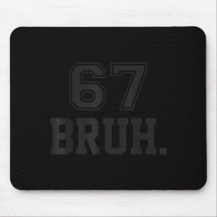 Tapis De Souris 67 Meme Bruh Drôle Six Sept Slang Gen Alpha 6 7