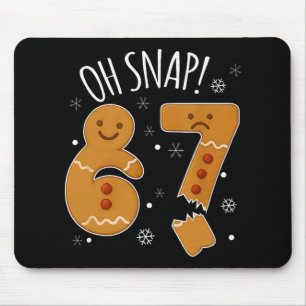 Tapis De Souris 67 Noël Oh Snap Bonhomme en pain d'épices 6 7 Meme
