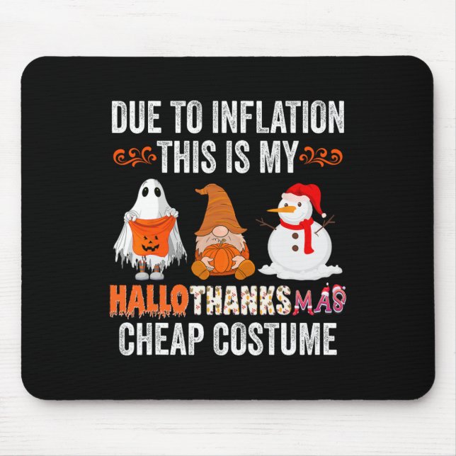 Tapis De Souris A Cause De L'Inflation C'Est Mon Hallothanksmas Bo (Devant)