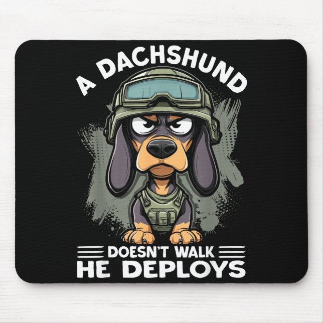 Tapis De Souris A Dachshund Doesn’t Walk He Deploys _ Wiener Dog  (Devant)