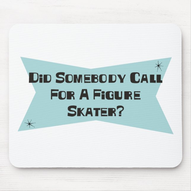 Tapis De Souris A fait quelqu'un appel pour un patineur artistique (Devant)