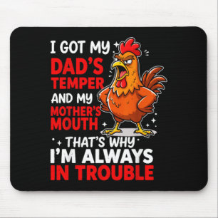 Tapis De Souris A le tempérament de son père et la bouche de sa mè
