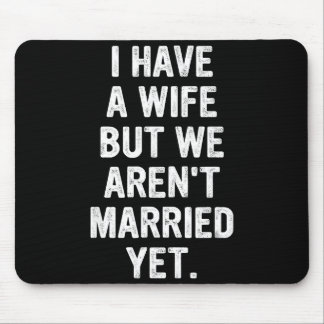Tapis De Souris A Wife, We Aren't Married Yet, Romantic