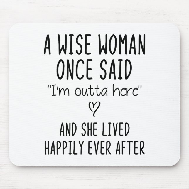 Tapis De Souris A Wise Woman Once Said Funny Feminist Quote Gift  (Devant)