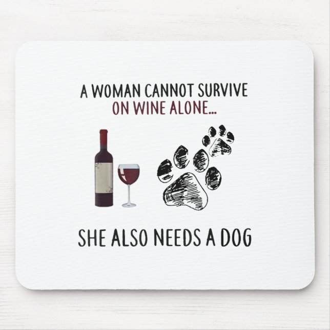 Tapis De Souris A Woman Cannot Survive On Wine Alone She Also Need (Devant)
