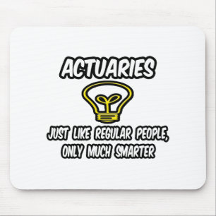 Tapis De Souris Actuaires...Des gens ordinaires, seulement plus in
