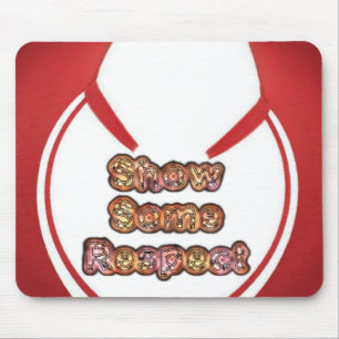 Tapis De Souris Afficher un peu de respect Imprimé
