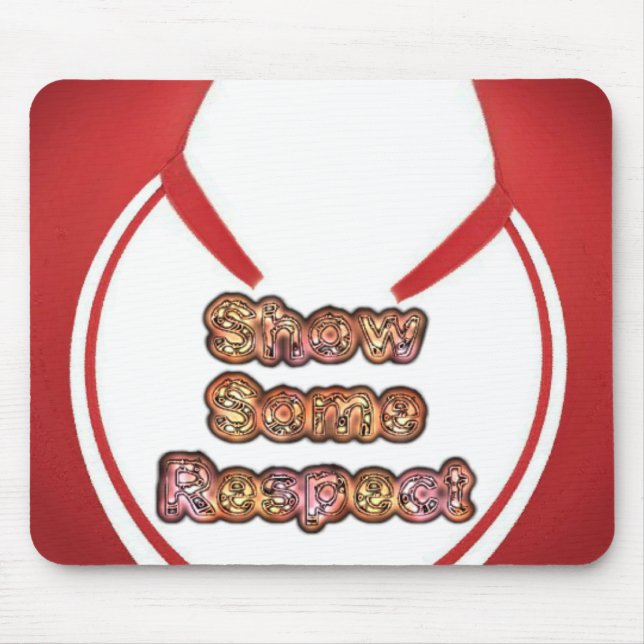 Tapis De Souris Afficher un peu de respect Imprimé (Devant)
