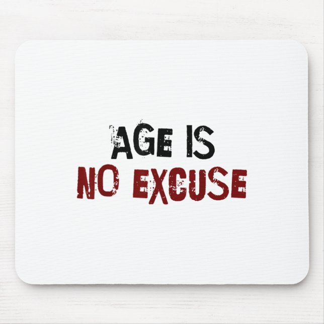 Tapis De Souris Age Is No Excuse Old Age Motivation Fitness  (Devant)