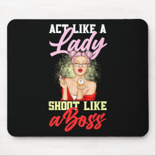 Tapis De Souris Agissez Comme Une Lady Shoot Comme Un Patron Jeux