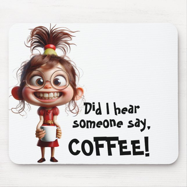 Tapis De Souris Ai-Je Entendu Du Café ! (Devant)
