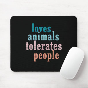 Tapis De Souris Aime les Animaux Tolère les Gens Amuse Animaux Ama