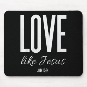 Tapis De Souris Aimez comme Jésus Jean 13_ Verset biblique Chrétie