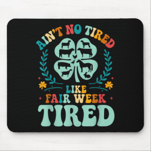 Tapis De Souris Aint No Fatigué Comme Semaine Fatigué Ferme Super 