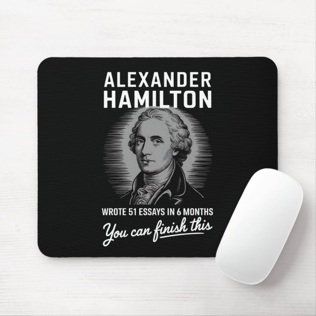 Tapis De Souris Alexander Hamilton A Écrit 51 Essais En 6 Mois (Avec souris)