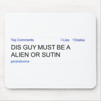 Tapis De Souris Alien ou Sutin Mousepad de Gery Baboona