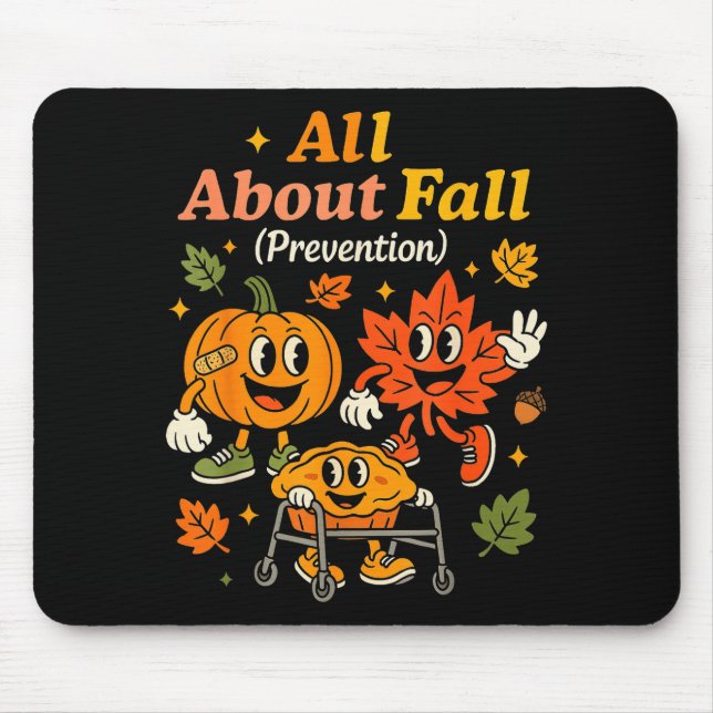 Tapis De Souris All About Fall Prevention Funny Autumn Therapy Pt  (Devant)