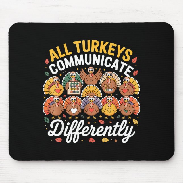 Tapis De Souris All Turkeys Communicate Differently Autism Awarene (Devant)