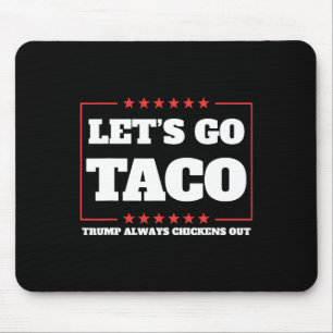 Tapis De Souris Allons Taco Trump Recule Toujours Devant Droits de